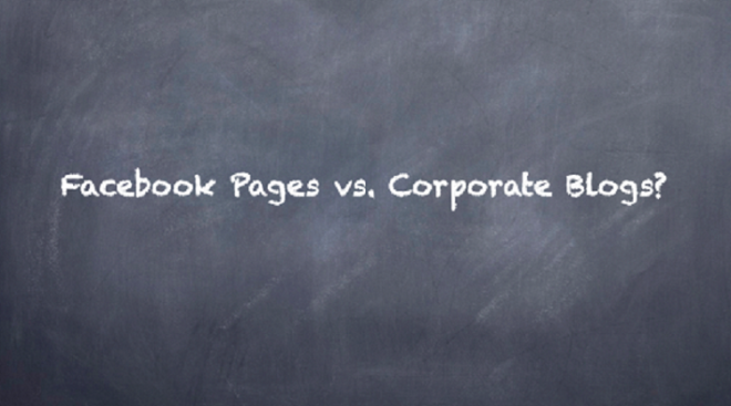 facebook pages versus corporate blogs
