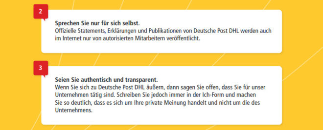 Die Social Media Guidelines der Deutschen Post DHL klären die Mitarbeiter darüber auf, dass sie nur im eigenen Namen sprechen und auf die Unternehmenszugehörigkeit hinweisen sollten.