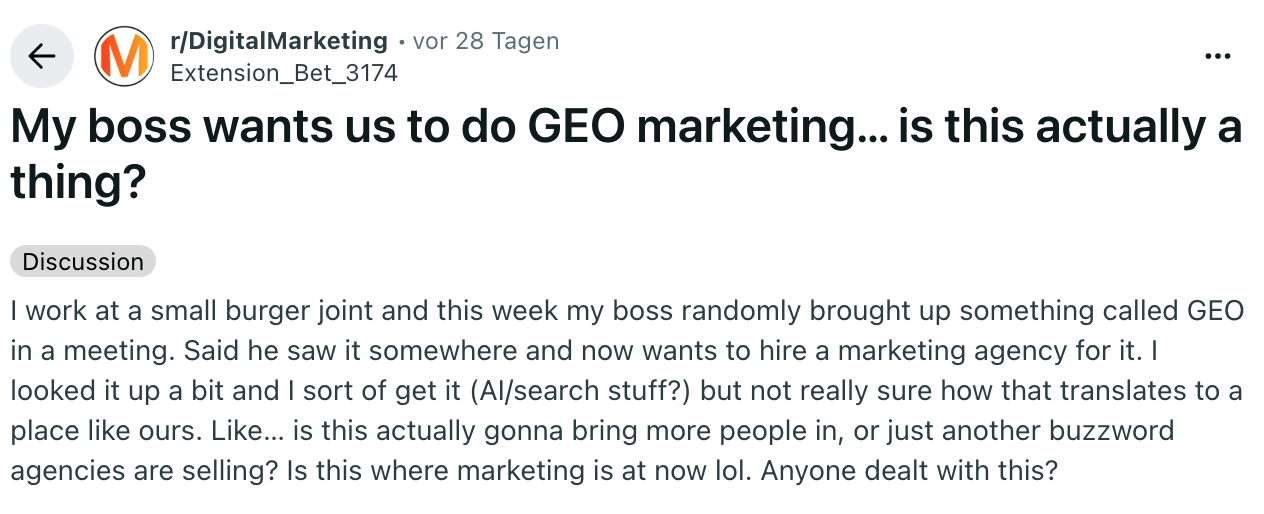 Screenshot aus dem Subreddit DigitalMarketing auf Reddit. Ein User stellt die Frage, ob GEO wirklich angesagt ist, weil sein Boss verlangt, ab sofort auch GEO in den Marketingaktivitäten zu berücksichtigen.
